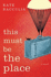 This Must Be the Place: a Novel