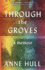 Through the Groves: a Memoir