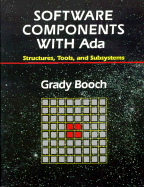 Software Components With Ada: Structures, Tools, and Subsystems (the Benjamin/Cummings Series in Ada and Software Engineering)