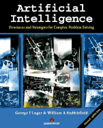 Artificial Intelligence: Structures and Strategies for Complex Problem Solving (3rd Edn)