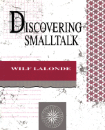 Discovering Smalltalk (the Benjamin/Cummings Series in Object-Oriented Software Engineering)