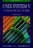 Unix System V: a Practical Guide (3rd Edition) (Benjamin Cummunings Series in Computer Science)