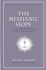The Messianic Hope: is the Hebrew Bible Really Messianic?