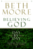 Believing God Day By Day: Growing Your Faith All Year Long