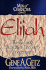 Men of Character: Elijah: Remaining Steadfast Through Uncertainty (Volume 3)