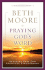 Praying God's Word: Breaking Free from Spiritual Strongholds