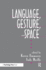 Language, Gesture, and Space