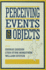 Perceiving Events and Objects