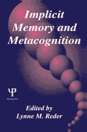Implicit Memory and Metacognition (Carnegie Mellon Symposia on Cognition Series)