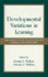 Developmental Variations in Learning: Applications to Social, Executive Function, Language, and Reading Skills (Lea's Communication Series)