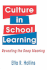 Culture in School Learning: Revealing the Deep Meaning