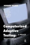 Computerized Adaptive Testing: a Primer