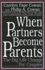 When Partners Become Parents: the Big Life Change for Couples