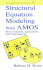 Structural Equation Modeling With Amos: Basic Concepts, Applications, and Programming (Multivariate Applications Series)