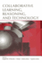 Collaborative Learning, Reasoning, and Technology