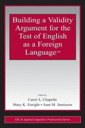 Building a Validity Argument for the Test of English as a Foreign Language™
