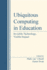 Ubiquitous Computing in Education: Invisible Technology, Visible Impact