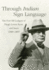 Through Indian Sign Language: The Fort Sill Ledgers of Hugh Lenox Scott and Iseeo, 1889-1897