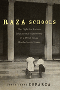 Raza Schools (New Directions in Tejano History) (Volume 4)