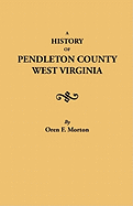 A History of Pendleton County, West Virginia