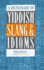 A Dictionary of Yiddish Slang (Volume 0)