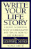 Write Your Life Story: a Guide to Writing Your Autobiography and Tips on How to Get Published (the Learning)