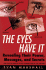 The Eyes Have It: Revealing Their Power, Messages, and Secrets