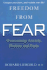 Freedom From Fear: Overcoming Anxiety, Phobias and Panic