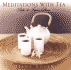 Meditations With Tea: Paths to Inner Peace