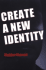 Create a New Identity: the Modern Identity Changer