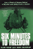 Six Minutes to Freedom