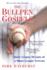 The Bullpen Gospels: a Non-Prospect's Pursuit of the Major Leagues and the Meaning of Life