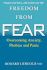 Freedom From Fear: Overcoming Anxiety, Phobias and Panic