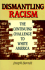 Dismantling Racism: the Continuing Challenge to White America