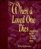 When a Loved One Dies: Meditations for the Journey Through Grief