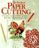 The Book of Paper Cutting: a Complete Guide to All the Techniques-With More Than 100 Project Ideas