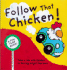 Follow That Chicken! : a Fun Flap Book!