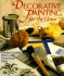 Decorative Painting for the Home: Creating Exciting Effects With Water-Based Paints