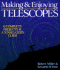 Making & Enjoying Telescopes: 6 Complete Projects & a Stargazer's Guide