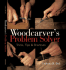 Woodcarver's Problem Solver: Tricks, Tips and Shortcuts
