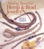 Making Beautiful Hemp and Bead Jewelry: How to Hand-Tie Necklaces, Bracelets, Earrings, Keyrings, Watches & Eyeglass Holders With Hemp