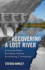Recovering a Lost River