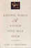 Living When a Loved One Has Died: Revised Edition