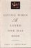 Living When a Loved One Has Died: Revised Edition