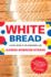 White Bread: a Social History of the Store-Bought Loaf