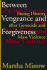 Between Vengeance and Forgiveness: Facing History After Genocide and Mass Violence
