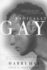 Radically Gay: Gay Liberation in the Words of Its Founder