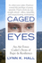 Caged Eyes: an Air Force Cadet's Story of Rape and Resilience