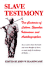 Slave Testimony: Two Centuries of Letters, Speeches, Interviews, and Autobiographies