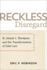 Reckless Disregard: St. Amant V. Thompson and the Transformation of Libel Law